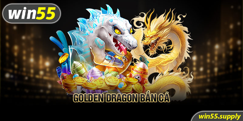 Golden Dragon bắn cá