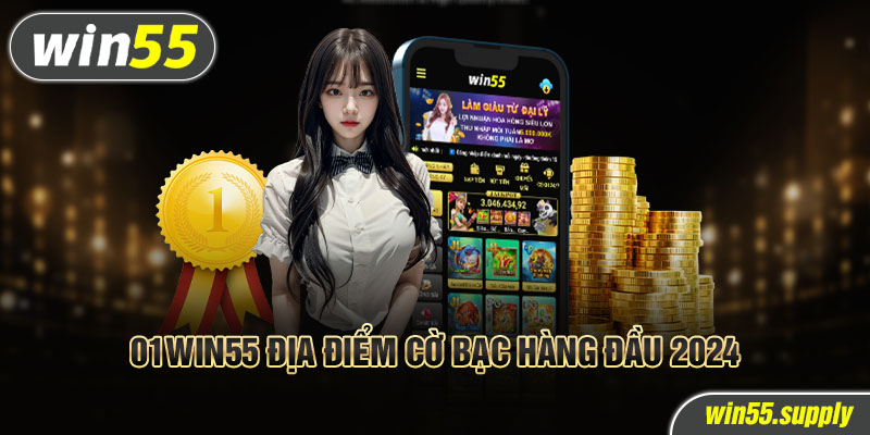 01win55 địa điểm cờ bạc hàng đầu 2024