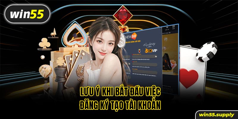 Lưu ý khi bắt đầu việc đăng ký tạo tài khoản