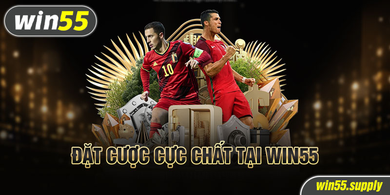 Đặt cược cực chất tại win55