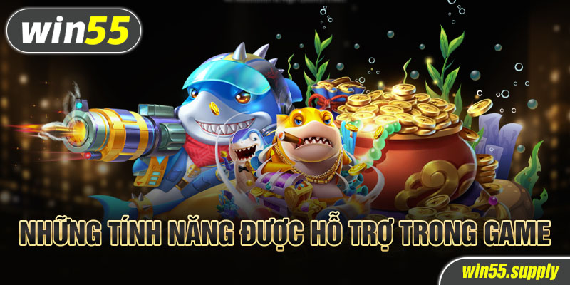 Những tính năng được hỗ trợ trong game