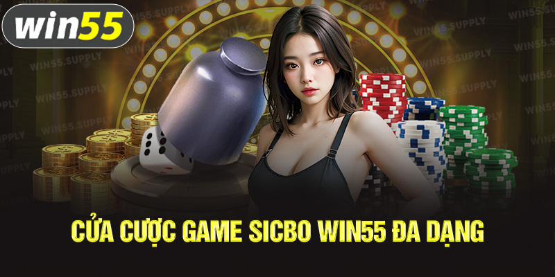 Cửa cược game Sicbo win55 đa dạng