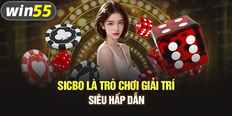 Sicbo là trò chơi giải trí siêu hấp